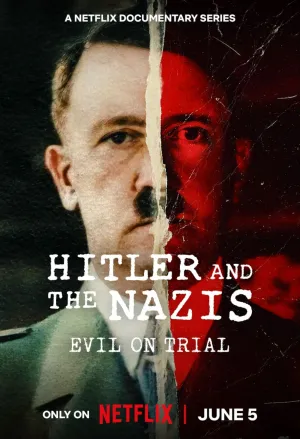 Гитлер и нацисты: Суд над злом / Hitler and the Nazis: Evil on Trial (сериал 2024)