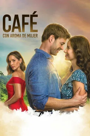 Кофе с ароматом женщины / Café con aroma de mujer (сериал 2021)