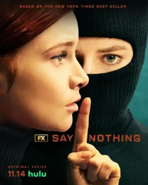 Ничего не говори / Say Nothing (сериал 2024)